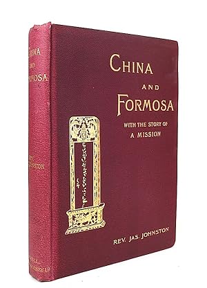 Bild des Verkufers fr China and Formosa: The Story of a Successful Mission. With many Illustrations Prepared for This Work and Four Maps. zum Verkauf von Librarium of The Hague