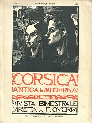 CORSICA ANTICA E MODERNA, rivista bimestrale diretta da F. Guerri - 1938- n. 01-02-03 (gennaio-gi...