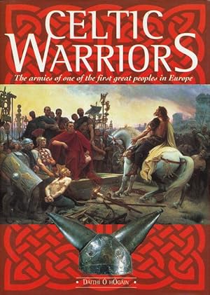 Immagine del venditore per Celtic Warriors The armies of one of the first great peoples in Europe venduto da Good Books In The Woods