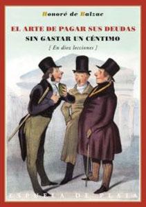 Seller image for EL ARTE DE PAGAR SUS DEUDAS SIN GASTAR UN CENTIMO (En diez lecciones) for sale by KALAMO LIBROS, S.L.