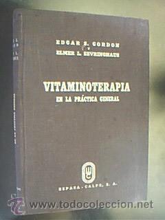 Seller image for VITAMINOTERAPIA EN LA PRCTICA GENERAL. GORDON, Edgar S. y SEVRINGHAUS, Elmer L. Espasa 1946 for sale by Librera Anticuaria Ftima