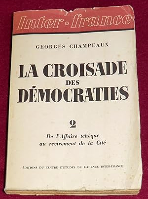 Immagine del venditore per LA CROISADE DES DEMOCRATIES - Tome 2 : De l'Affaire tchque au revirement de la Cit venduto da LE BOUQUINISTE