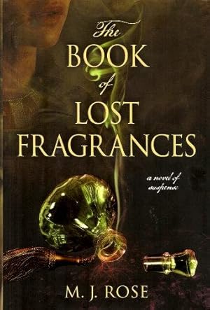 Immagine del venditore per THE BOOK OF LOST FRAGRANCES: A Novel of Suspense venduto da Grandmahawk's Eyrie
