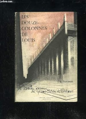 Seller image for LES DOUZE COLONNES DE LOUIS for sale by Le-Livre