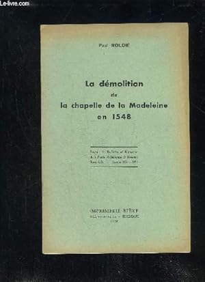 Bild des Verkufers fr LA DEMOLITION DE LA CHAPELLE DE LA MADELEINE EN 1548 zum Verkauf von Le-Livre