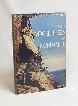 Seller image for Mein Vogelfelsen im Nordmeer / Karl Ernst Schnemann for sale by Versandantiquariat Buchegger