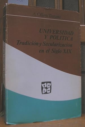 Seller image for UNIVERSIDAD Y POLITICA. Tradicin y secularizacin en el siglo XIX espaol for sale by LLIBRES del SENDERI