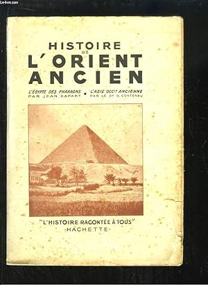 Bild des Verkufers fr Histoire de l'Orient Ancien. "L'Egypte des Pharaons - L'Asie Occidentale ancienne." zum Verkauf von Le-Livre