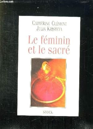 Bild des Verkufers fr LE FEMININ ET LE SACRE. zum Verkauf von Le-Livre