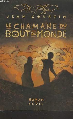 Image du vendeur pour LE CHAMANE DU BOUT DU MONDE. ROMAN. mis en vente par Le-Livre