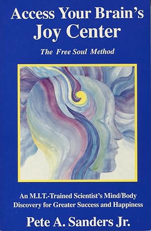 Seller image for Access Your Brain's Joy Center: The Free Soul Method for sale by Kenneth A. Himber