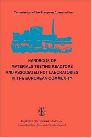 Image du vendeur pour Handbook of Materials Testing Reactors and Associated Hot Laboratories in the European Community mis en vente par J. HOOD, BOOKSELLERS,    ABAA/ILAB