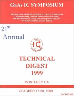 GaAs IC Symposium: 21st Annual Technical Digest.; Gallium Arsenide Integrated Circuit Symposium, ...