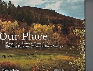 Our Place: People and Conservation in the Roaring Fork and Colorado River Valleys
