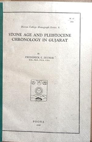 STONE AGE AND PLEISTOCENE CHRONOLOGY IN GUJARAT Deccan College Monograph Series: 6