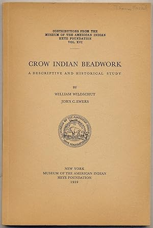 Imagen del vendedor de Crow Indian BeaDWORK: A DESCRIPTIVE AND HISTORICAL STUDY a la venta por Between the Covers-Rare Books, Inc. ABAA