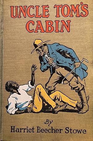 Uncle Tom's Cabin. Edited and Slightly Abridged By C.H. Irwin