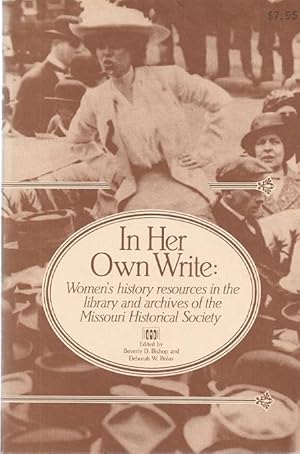 Image du vendeur pour IN HER OWN WRITE: WOMEN'S HISTORY RESOURCES IN THE LIBRARY mis en vente par Columbia Books, ABAA/ILAB, MWABA