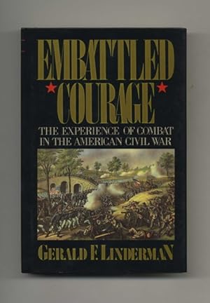 Seller image for Embattled Courage: the Experience of Combat in the American Civil War - 1st Edition/1st Printing for sale by Books Tell You Why  -  ABAA/ILAB