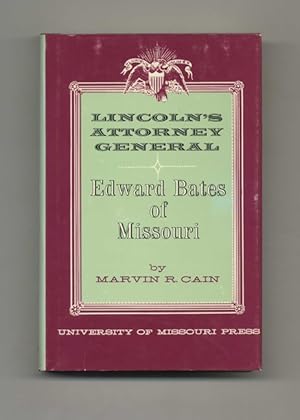 Image du vendeur pour Lincoln's Attorney General Edward Bates of Missouri - 1st Edition/1st Printing mis en vente par Books Tell You Why  -  ABAA/ILAB