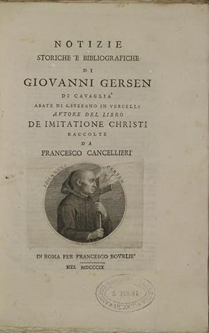 Notizie Storiche e Bibliografiche di Giovanni Gersen Di Cavaglia Abate Di S. Stefano in Vercelli ...