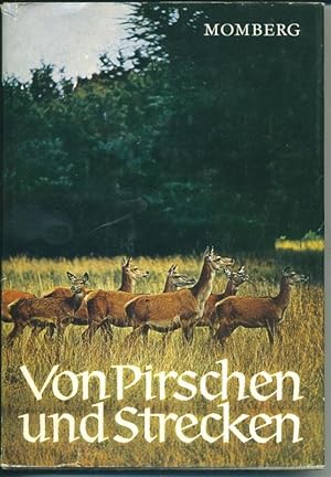 Von Pirschen und Strecken - Jagd- und Tierschilderungen