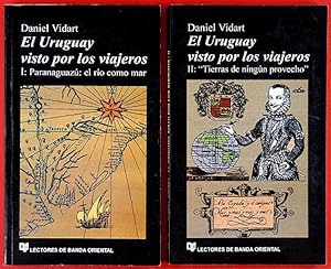 El Uruguay visto por los viajeros. I. Paranaguazú: el río como mar & II. Tierras de ningún provec...