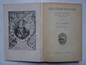 Image du vendeur pour Een stoere Nassauer; leven en daden van Johan Maurits den Braziliaan. mis en vente par Antiquariaat De Boekenbeurs