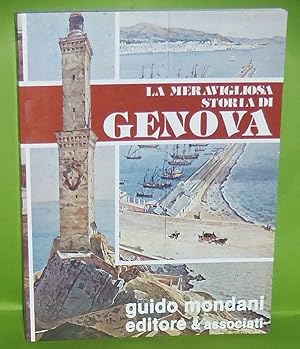 La meravigliosa storia di Genova Dalle origini all'elezione del podestà