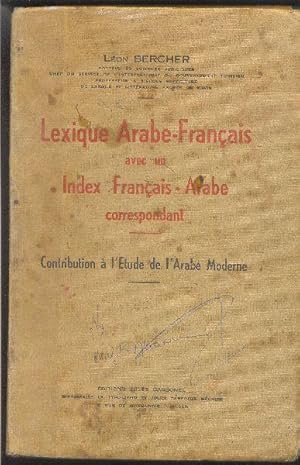 Seller image for Lexique Arabe-Franais avec un Index Franais-Arabe correspondant. Contribution  l'tude de l'Arabe moderne. for sale by Librairie  la bonne occasion