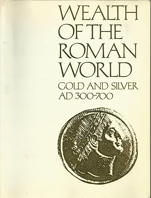 Imagen del vendedor de Wealth of the Roman World - Gold and Silver AD 300-700 a la venta por Chaucer Head Bookshop, Stratford on Avon