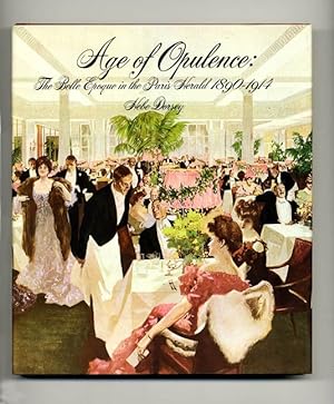 Seller image for Age of Opulence: the Belle Epoque in the Paris Herald 1890-1914 - 1st Edition/1st Printing for sale by Books Tell You Why  -  ABAA/ILAB