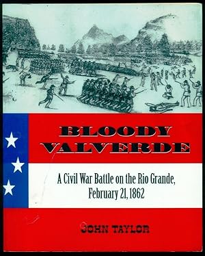 Immagine del venditore per Bloody Valverde: A Civil War Battle on the Rio Grande, February 21, 1862 venduto da Don's Book Store