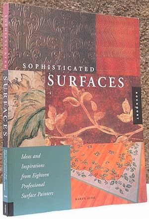 Seller image for Sophisticated Surfaces: Ideas and Inspirations from Eighteen Professional Surface Painters for sale by The Glass Key