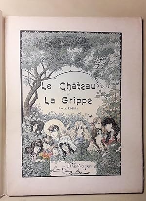 Le Château de la Grippe. Illustré de quarante compositions en noir et en couleurs par Mademoisell...