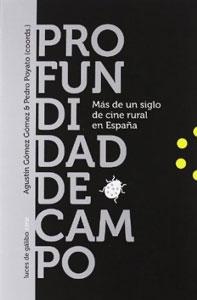 Image du vendeur pour PROFUNDIDAD DE CAMPO: : ms de un siglo de cine rural en Espaa mis en vente par KALAMO LIBROS, S.L.