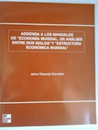 Seller image for Addenda a los manuales de "Economa Mundial. Un anlisis entre dos siglos" y "Estructura econmica mundial" for sale by Librera Ofisierra