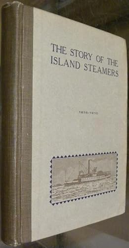 Seller image for THE STORY OF THE ISLAND STEAMERS. NANTUCKET FREEZE-UPS; THE STORY OF THE CAMELS; A FEW REMINISCENCES. for sale by Parnassus Book Service, Inc