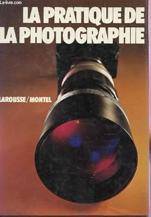 Imagen del vendedor de LA PRATIQUE DE LA PHOTOGRAPHIE. a la venta por Le-Livre