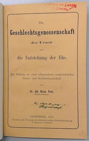 Bild des Verkufers fr Die Geschlechtsgenossenschaft der Urzeit und die Entstehung der Ehe. Ein Beitrag zu einer allgemeinen vergleichenden Staats- und Rechtswissenschaft. zum Verkauf von Buch & Consult Ulrich Keip