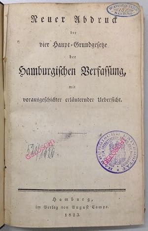 Neuer Abdruck der vier Haupt-Grundgesetze der Hamburgischen Verfassung mit vorausgeschickter erlä...