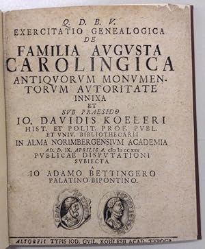 Exercitatio Genealogica de Familia Augusta Carolingica antiquorum monumentorum autoritate innixa.