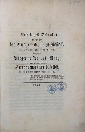 Rechtliches Bedenken in Sachen der Bürgerschaft zu Rostock, Klägere, und jetziger Appelanten, ent...