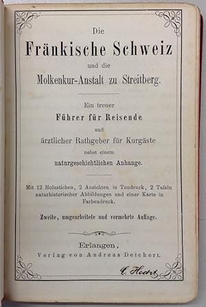 Die Fränkische Schweiz und die Molkenkur-Anstalt zu Streitberg. Ein treuer Führer für Reisende un...