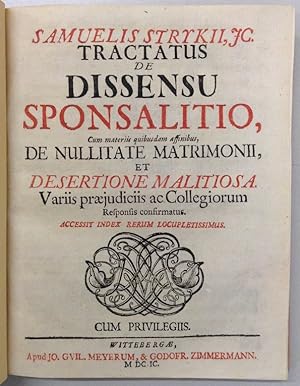 Bild des Verkufers fr Tractatus de dissensu sponsalitio, cum materiis quibusdam affinibus, de nullitate matrimonii, et desertione malitiosa. Variis praejudiciis ac collegiorum responsis confirmatus. zum Verkauf von Buch & Consult Ulrich Keip