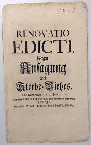 Renovatio Edicti, Wegen Ansagung Des Sterbe-Viehes. Sub Dato Berlin, den 30. Junii. 1721.