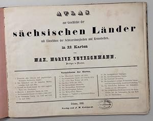 Atlas zur Geschichte der sächsischen Länder mit Einschluss der Schwarzburgischen und Reussischen.
