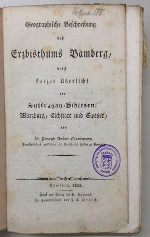 Bild des Verkufers fr Geographische Beschreibung des Erzbisthums Bamberg, nebst kurzer bersicht der Suffragan-Dicesen: Wrzburg, Eichsttt und Speyer. zum Verkauf von Buch & Consult Ulrich Keip