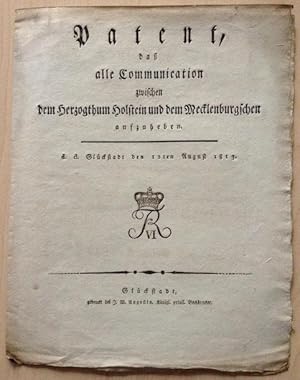 Patent, daß alle Communication zwischen dem Herzogthum Holstein und dem Mecklenburgschen aufzuheben.