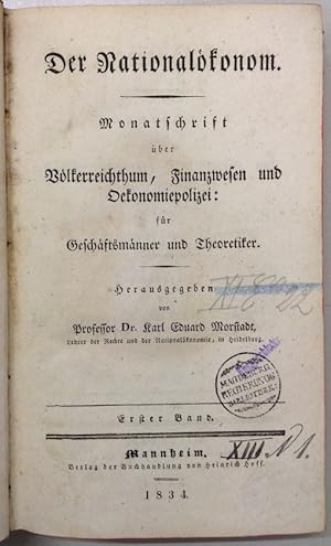 Der Nationalökonom. Monatschrift über Völkerreichthum, Finanzwesen und Oekonomiepolizei: für Gesc...